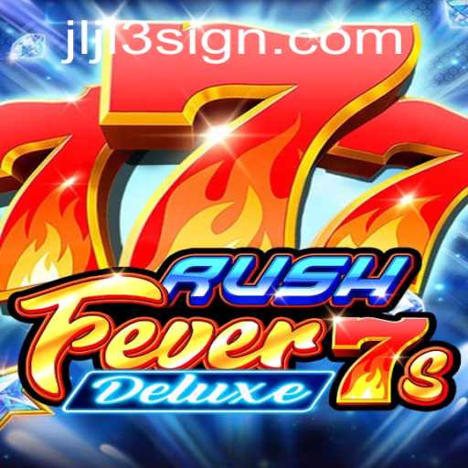 The Exciting World of RushFever7sDeluxe: An In-Depth Guide